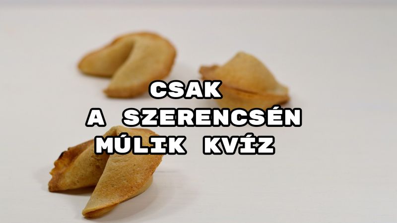 Csak a szerencsén múlik kvíz – mutatsz 8 helyes választ?