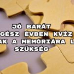 Jó barát egész évben kvíz - csak a memóriára lesz szükség