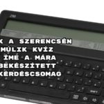 Csak a szerencsén múlik kvíz – íme a mára bekészített kérdéscsomag