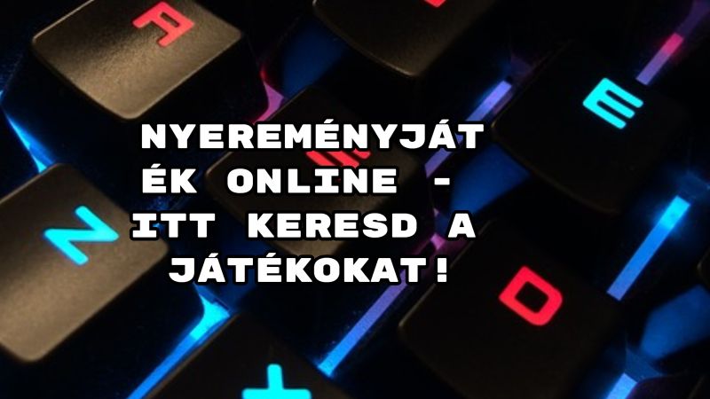 Nyereményjáték online - itt keresd a játékokat!