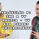 Valóvilág 9: íme a VV Radics - VV Era párbaj végeredménye