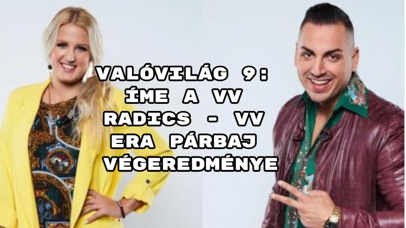 Valóvilág 9: íme a VV Radics - VV Era párbaj végeredménye