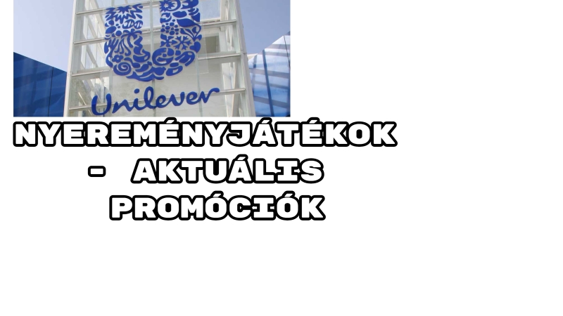 Unilever nyereményjátékok - aktuális Unilever promóciók